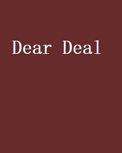 Dear Deal Dear Deal
