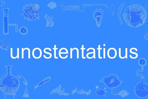 unostentatious unostentatious