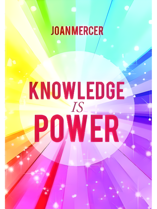 Knowledge is Power Knowledge is Power