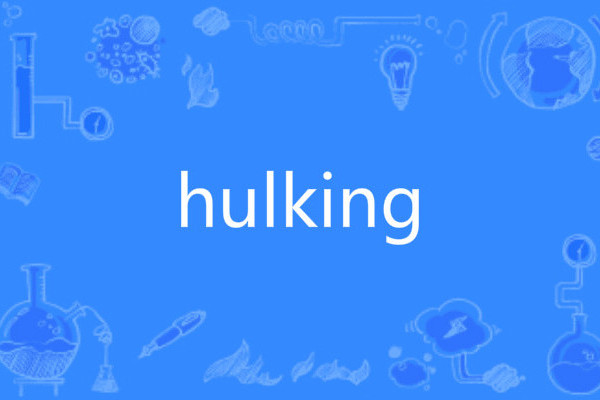 hulking hulking