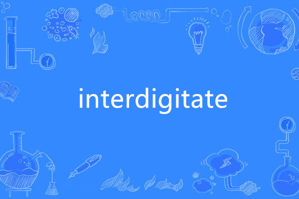 interdigitate interdigitate