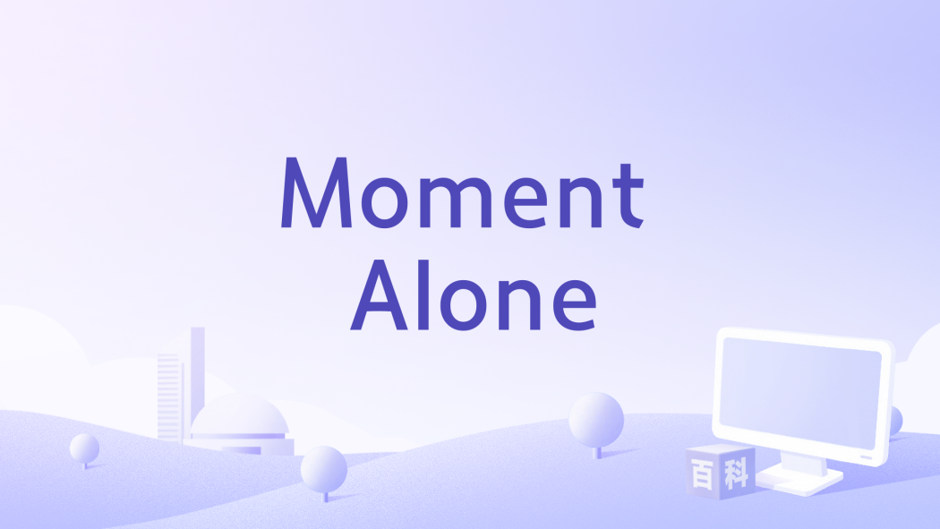 Moment Alone Moment Alone