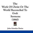 The Work Of Christ Or The World Reconciled To God The Work Of Christ Or The World Reconciled To God