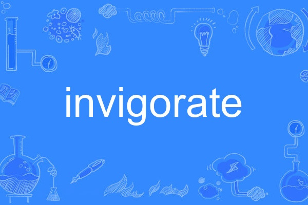 invigorate invigorate