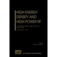 High Energy Density and High Power RF High Energy Density and High Power RF