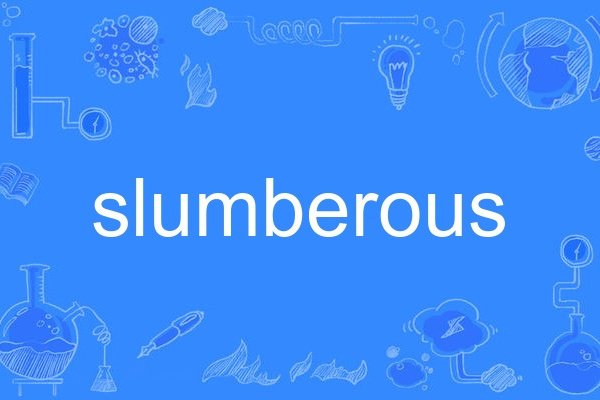 slumberous slumberous