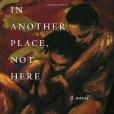 In Another Place, Not Here In Another Place, Not Here
