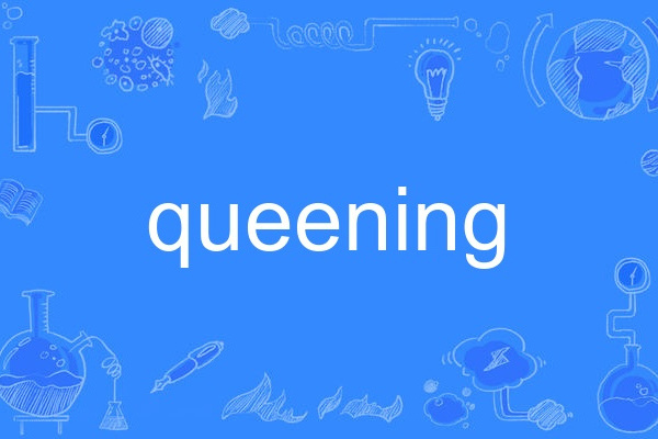 queening queening