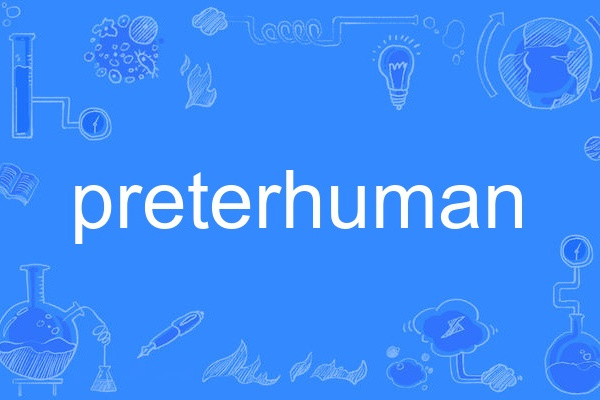 preterhuman preterhuman