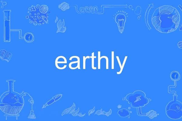 earthly earthly