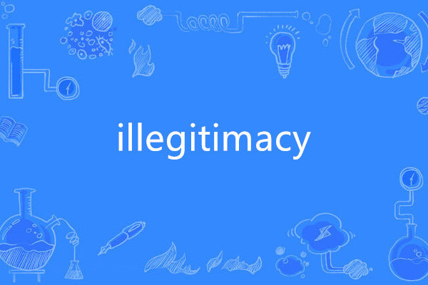 illegitimacy illegitimacy