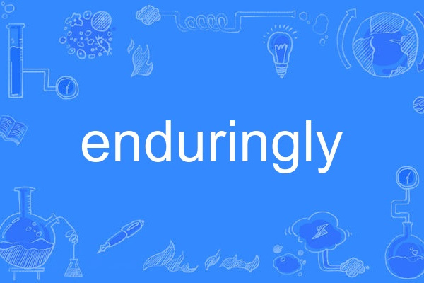 enduringly enduringly