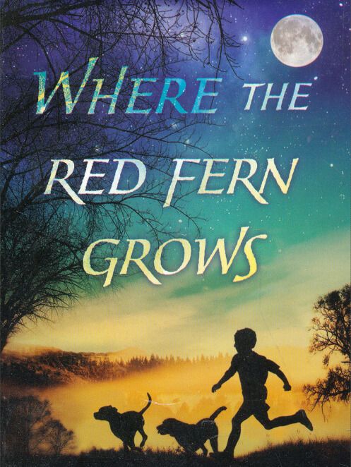 Where the Red Fern Grows Where the Red Fern Grows
