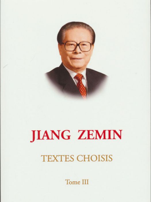 Selected Works of Jiang Zemin volume French Version Selected Works of Jiang Zemin volume French Version