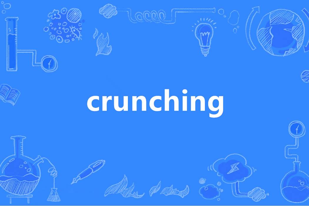 crunching crunching