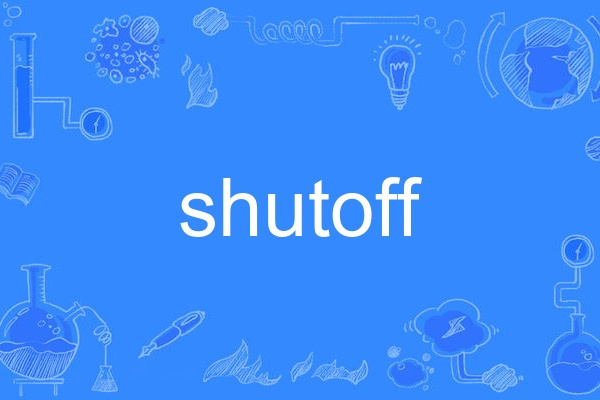 shutoff shutoff