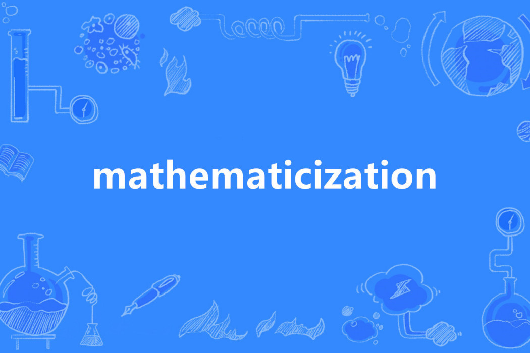 mathematicization mathematicization