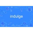 indulge indulge
