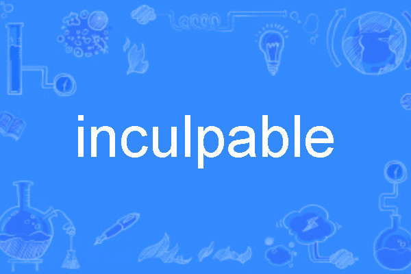 inculpable inculpable