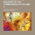 Chronicles of the Builders of the Commonwealth Volume 3; Historical Character Study