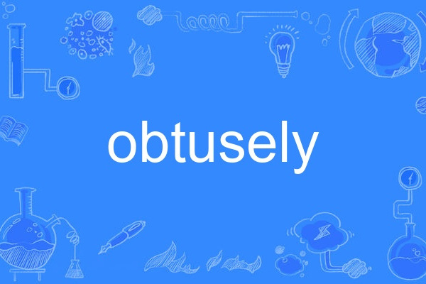 obtusely obtusely