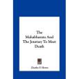 The Mahabharata and the Journey to Meet Death The Mahabharata and the Journey to Meet Death
