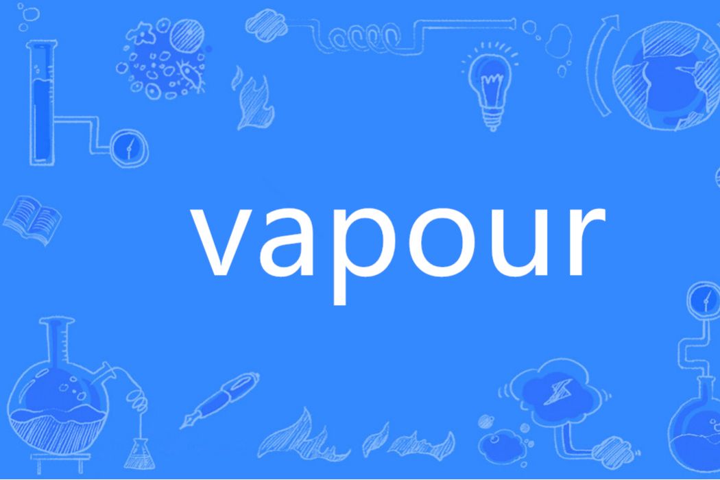 Vapour(英語單詞) Vapour(英語單詞)