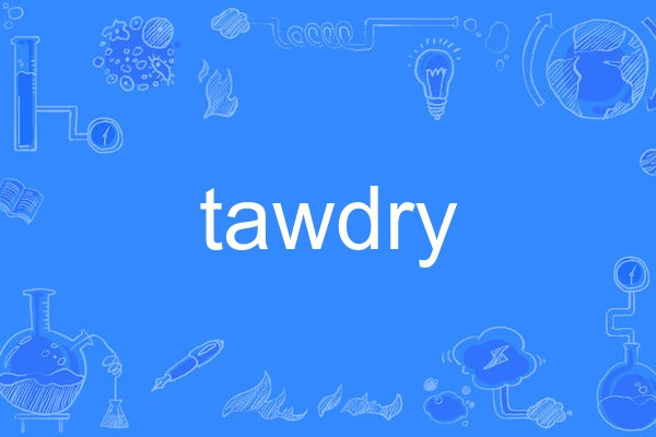 Tawdry Tawdry