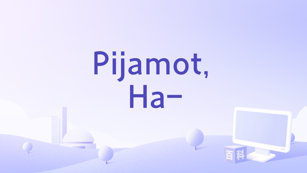 Pijamot, Ha- Pijamot, Ha-