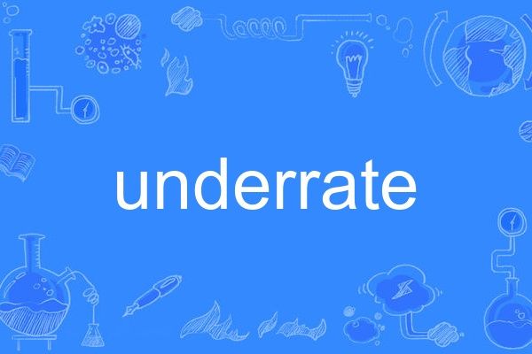 underrate underrate