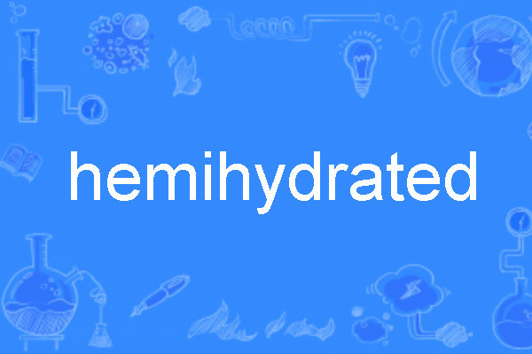 hemihydrated hemihydrated