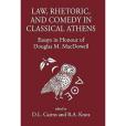 Law, Rhetoric and Comedy in Classical Athens Law, Rhetoric and Comedy in Classical Athens