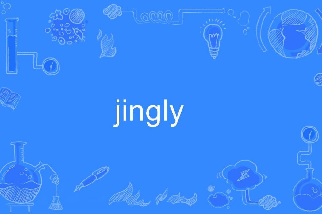 jingly jingly
