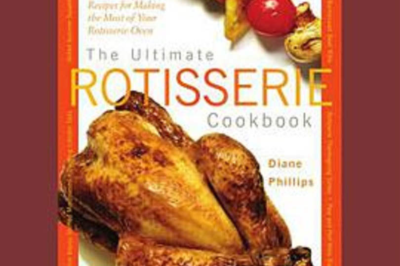 The Ultimate Rotisserie Cookbook The Ultimate Rotisserie Cookbook