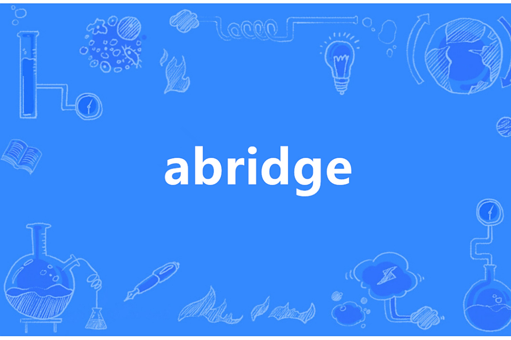 Abridge(英語單詞) Abridge(英語單詞)