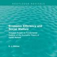 Economic Efficiency and Social Welfare Economic Efficiency and Social Welfare