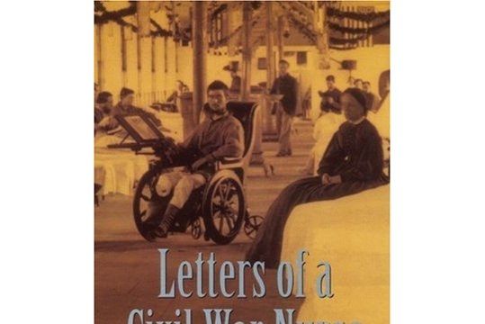 Letters of a Civil War Nurse Letters of a Civil War Nurse