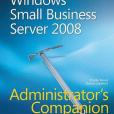 Windows® Small Business Server 2008 Administrator\x27s Companion Windows® Small Business Server 2008 Administrator\x27s Companion