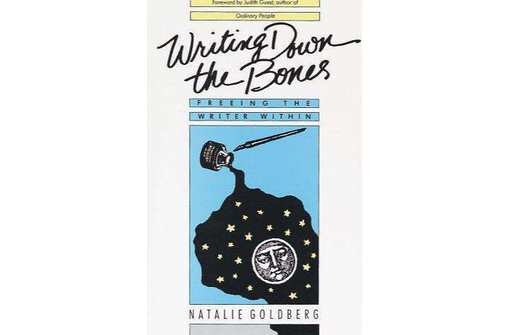 Writing Down the Bones Writing Down the Bones