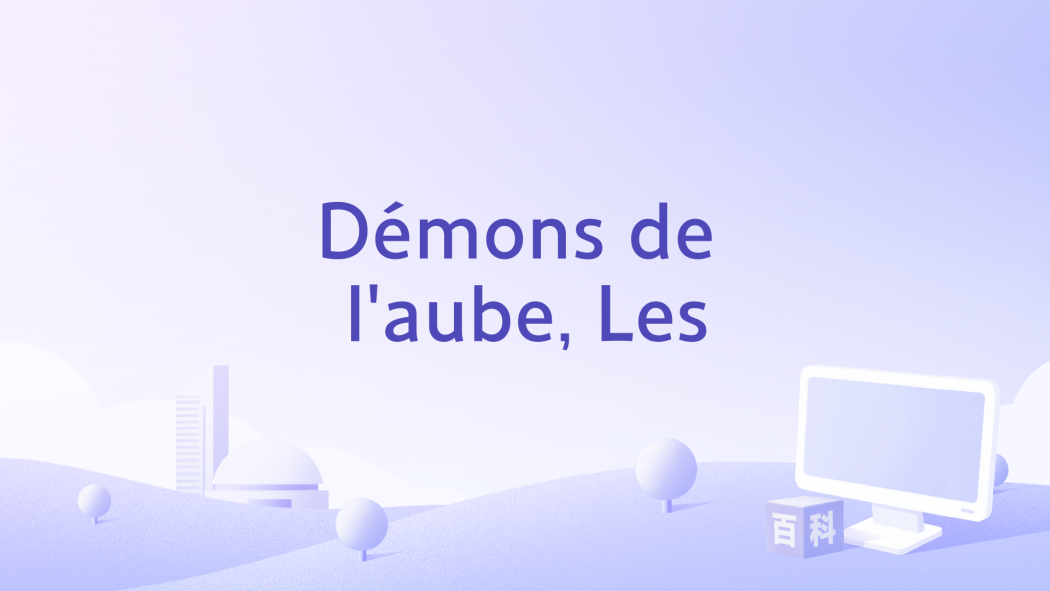Démons de l\x27aube, Les Démons de l\x27aube, Les