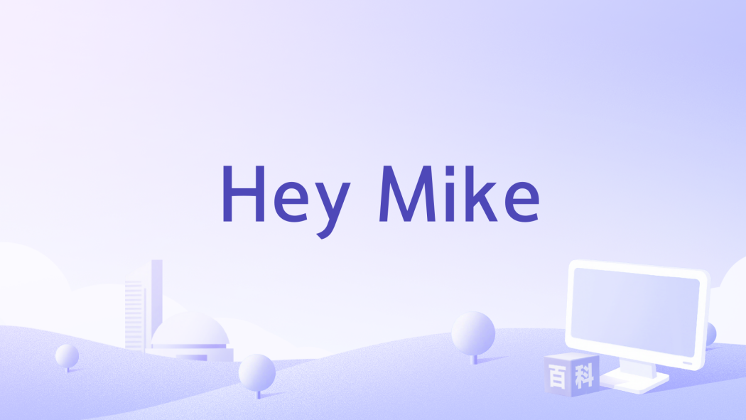 Hey Mike
