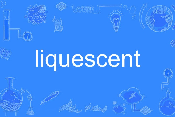 liquescent liquescent