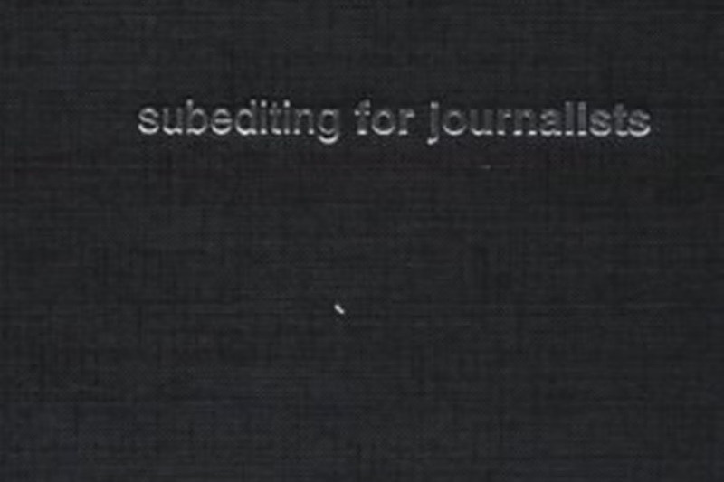 Subediting for Journalists Subediting for Journalists
