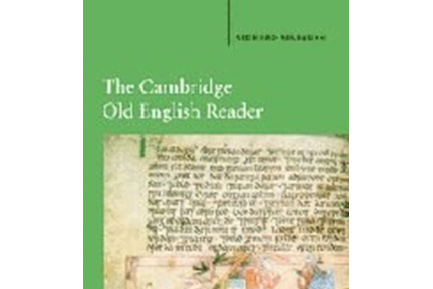 The Cambridge Old English Reader The Cambridge Old English Reader