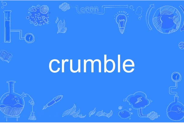 crumble crumble