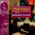 A Performer\x27s Guide to Music of the Romantic Period A Performer\x27s Guide to Music of the Romantic Period