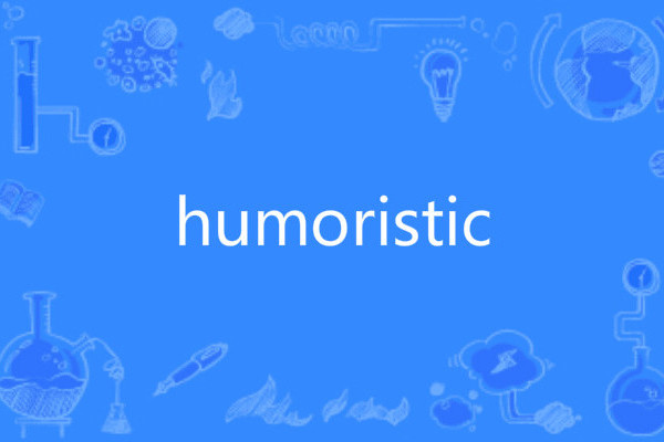 humoristic humoristic