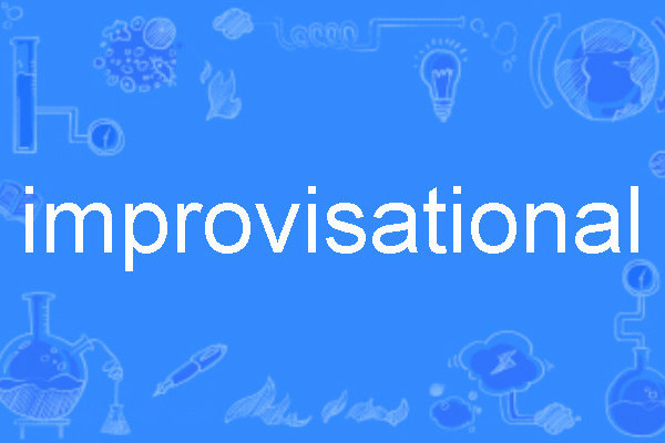 improvisational improvisational