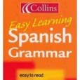 Collins Easy Learning Spanish Grammar(2004年中國國際圖書貿易總公司中國圖書進口中心出版的圖書) Collins Easy Learning Spanish Grammar(2004年中國國際圖書貿易總公司中國圖書進口中心出版的圖書)
