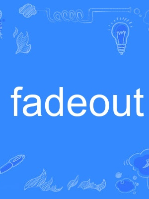 Fadeout(fadeout) Fadeout(fadeout)